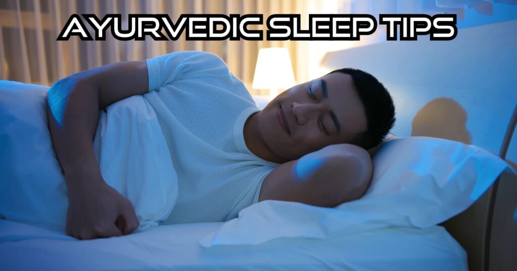 Ayurvedic Sleep Tips