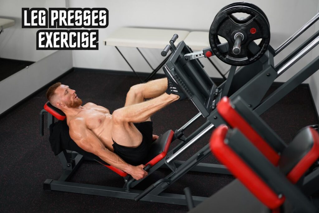 Leg Presses exercise