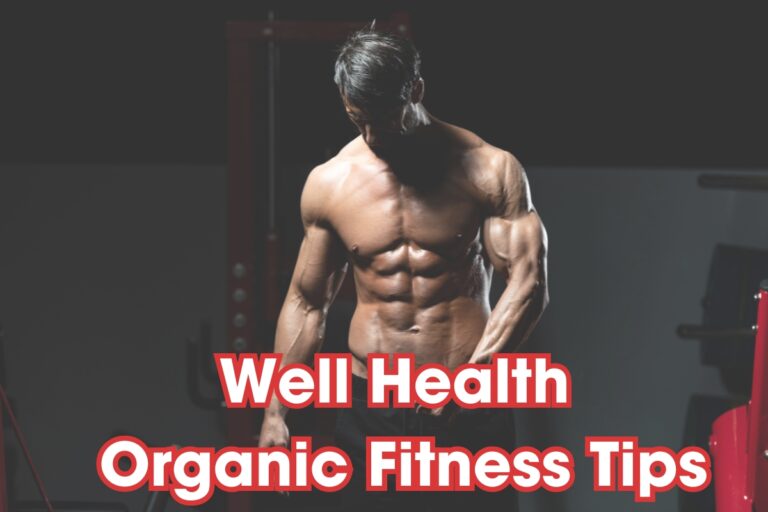 Well Health Organic Fitness Tips