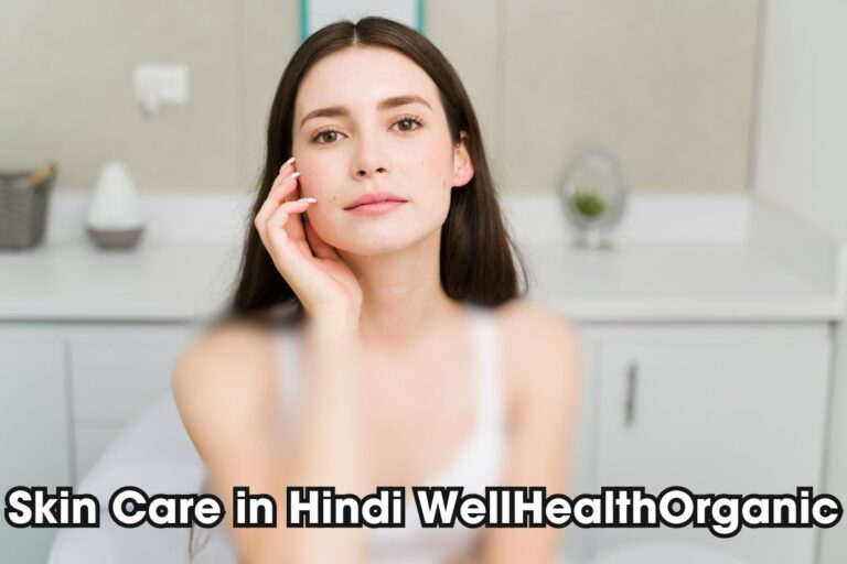 Skin Care in Hindi WellHealthOrganic